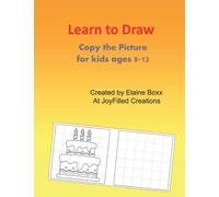 Learn to Draw: Grid lines help to copy the easy pictures for kids 8-12