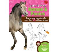Learn to Draw Horses & Ponies: Step-by-step instructions for more than 25 different breeds - 64 pages of drawing fun! Contains fun facts, quizzes, color photos, and much more!