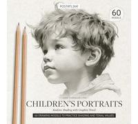 Learn to Draw Like a Pro. Children's Portraits. Realistic Shading with Graphite Pencil: Portraying Childhood Expression (Art in Your Hands: Drawing and Color in Realistic Portraits)