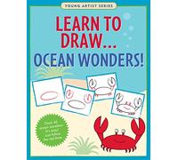 Learn To Draw Ocean Wonders! (Easy Step-by-Step Drawing Guide) (Young Artist)
