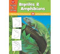 Learn to Draw Reptiles & Amphibians: Step by Step Intsructions for 29 Reptiles & Amphibians (Draw And Color Series)