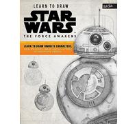 Learn to Draw Star Wars: The Force Awakens: Learn to draw favorite characters, including Rey, BB-8, and Kylo Ren, in graphite pencil (Licensed Learn to Draw)