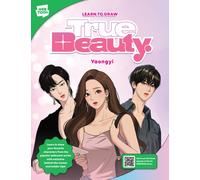 Learn to Draw True Beauty : Learn to draw your favorite characters from the popular webcomic series with exclusive behind-the-scenes and insider tips!