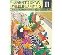 Learn to Draw Wildlife Animals 1: Awesome Educational book to learn how to draw with simple step by step guide for beginners!: Draw horse bear giraffe ... & adults Christmas and back to school gift