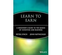 Learn to Earn: Beginner's Guide to the Basics of Investing and Business