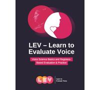 Learn to Evaluate Voice: Voice Science Basics and Registers-Based Evaluation and Practice