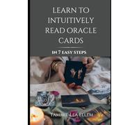 Learn to Intuitively Read Oracle Cards: In 7 Easy Steps!