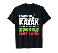 Learn to Kayak Because Zombies Can't Swim Funny Kayaking Value Graphic T-Shirt