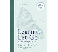 Learn to Let Go: A Guided Journal: Drop everything that's holding you back