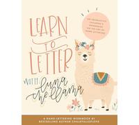 Learn to Letter with Luna the Llama: An Interactive Children's Workbook on the Art of Hand Lettering