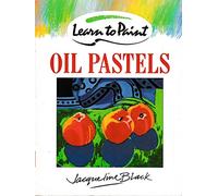 Learn to Paint Oil Pastels (Collins Learn to Paint)