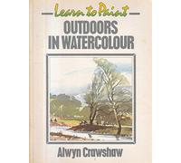 Learn to Paint Outdoors in Watercolour (Collins Learn to Paint)