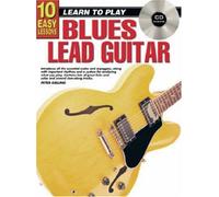 Learn to Play Blues Lead Guitar: Classical Guitar Bk/CD/DVD (10 Easy Lessons, Teach Yourself)