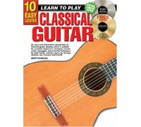 Learn to Play Classical Guitar (10 Easy Lessons)