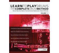 Learn to Play Drums Volume 2: The Complete Drum Method: Discover Bass Drum Patterns, Two-hand Accents, Displacements, Triplets & Ride Lines: The ... Triplets & Ride Lines (Learn Drums)