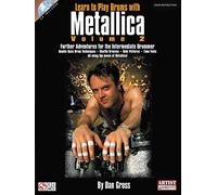 Learn to Play Drums with Metallica - Volume 2. Includes CD: Further Adventures for the Intermediate Drummer
