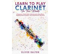 Learn to Play the Clarinet in 2 Weeks: A Beginner’s Violin Guide with Interactive Sheet Music, Engaging Audio Examples, and Comprehensive Narration