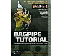 Learn to Play the Highland Bagpipe - Recommended by the best pipers in the world: For absolute beginners to intermediate level