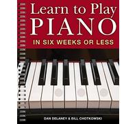 Learn to Play the Piano in Six Weeks or Less by Chotkowski, Bill ( AUTHOR ) May-07-2009 Spiral bound
