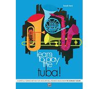 Learn to play Tuba! Book 2: BB Flat and E Flat, Sousaphone