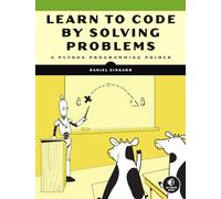 Learn to Program by Solving Problems: A Python Programming Primer