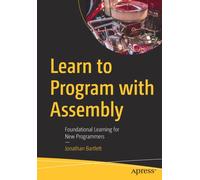 Learn to Program with Assembly : Foundational Learning for New Programmers