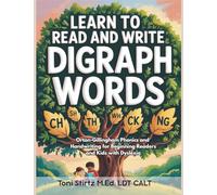 Learn to Read and Write Digraph Words: Orton-Gillingham Phonics and Handwriting for Beginning Readers and Kids with Dyslexia (Decodable Stories and Learn How to Read and Write)