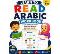Learn to Read Arabic Workbook: Arabic Alphabet, Vocabulary Tracing, Matching Games, Missing Letters & Word Practice for Beginners
