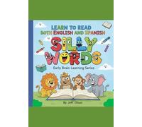 Learn to Read Both English and Spanish: Silly Words: Early Brain Learning Series