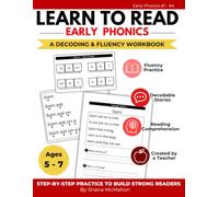 Learn to Read: Early Phonics Workbook for Kids 5-7: Complete Early Phonics Practice for Short Vowels, Blends, Digraphs & Magic E (CVCe), Decoding & Reading Fluency