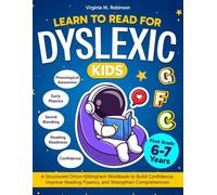 Learn to Read for Dyslexic Kids. A Structured Orton-Gillingham Workbook to Build Confidence, Improve Reading Fluency, and Strengthen Comprehension. ... to read with Dyslexia for first grade kids)