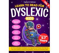 Learn to Read for Dyslexic Kids (Vol 6). An Orton-Gillingham Workbook with Digraphs and Phonics Activities for Kids with Dyslexia to Build Strong ... to read with Dyslexia for first grade kids)