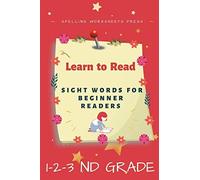 Learn to Read: Learn to Read Sight Words for Beginner Readers, List of Sight Words for 1st, 2nd and 3nd Grade