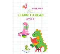 Learn to Read. Level 5.: For children 5-8 years old (Learning to Read - a practical phonics series for 3-7-year-old readers)