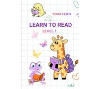Learn to Read. Level 7.: For kids 5-8 years old (Learning to Read - a practical phonics series for 3-7-year-old readers)