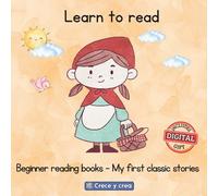 Learn to Read: Reading books for kindergarten and 1st graders. My first classic stories. Early reader books, easy-to-read. Age 3 - 7