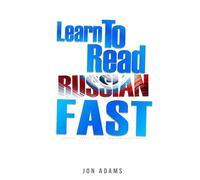 Learn To Read Russian Fast: Grammar, Short Stories, Conversations and Signs and Scenarios to speed up Russian Learning