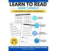 Learn to Read: Short Vowels Workbook for Kids 5-7: Early Phonics Practice for CVC Words, Decoding & Reading Fluency (Early Phonics Learn to Read Series)
