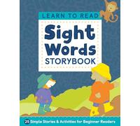 Learn to Read: Sight Words Storybook: 25 Simple Stories & Activities for Beginner Readers