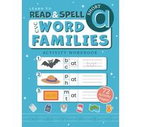 Learn to Read & Spell Short A CVC Word Families Activity Workbook: Writing Practice for Beginner Readers Ages 4 - 7, Color Edition (Learn to Read, ... Write with CVC Word Families | Color Edition)