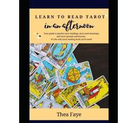 Learn to Read Tarot in an Afternoon: Your guide to psychic tarot readings, tarot card meanings and tarot spreads and layouts. It's the only tarot ... need! (Intuitive Tarot Reading for Beginners)