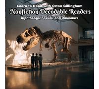Learn to Read with Orton Gillingham Nonfiction Decodable Readers: Diphthongs, Fossils, and Dinosaurs (Orton Gillingham Realistic Fiction and Nonfiction Decodable Readers)