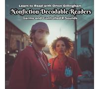 Learn to Read with Orton Gillingham Nonfiction Decodable Readers: Germs and Controlled R Sounds (Orton Gillingham Realistic Fiction and Nonfiction Decodable Readers)