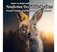 Learn to Read with Orton Gillingham Nonfiction Decodable Readers: Vowel Teams and Day and Night Animals (Orton Gillingham Realistic Fiction and Nonfiction Decodable Readers)