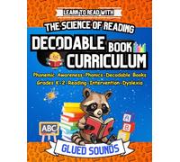 Learn to Read with The Science of Reading Decodable Curriculum Glued Sounds: Phonemic Awareness, Phonics Workbook, Decodable Books, for Grades K, ... Science of Reading and Kids with Dyslexia)