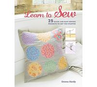Learn to Sew: 25 quick and easy sewing projects to get you started