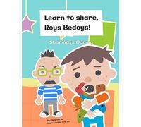 Learn To Share, Roys Bedoys! Sharing is Caring