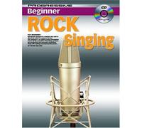 Learn To Sing - Rock Singing for Beginners Music Book With Sing Along CD - | Progressive Beginner Rock Singing - Teach Yourself How to Sing