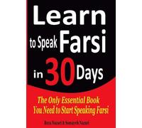 Learn to Speak Farsi in 30 Days – Essential Book to Start Speaking Farsi – Createspace