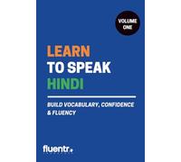 Learn to Speak Hindi: Build Vocabulary, Confidence & Fluency | With Complementary Audioguide